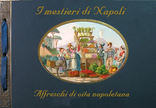 I Mestieri di Napoli - Affreschi di vita napoletana