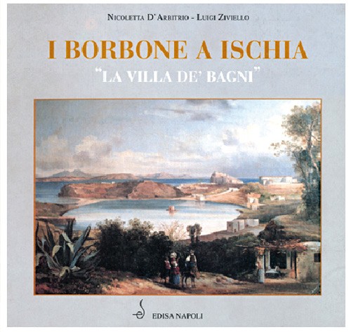 I Borbone a Ischia "La Villa de' Bagni"