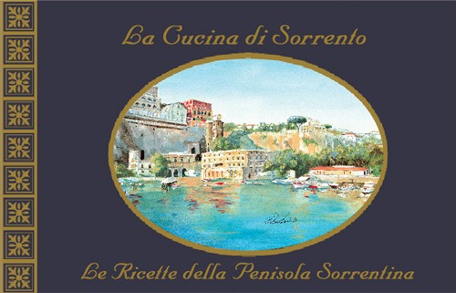 La Cucina di Sorrento - Le ricette della Penisola Sorrentina