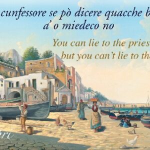 A' o cunfessore se pò dicere quacche buscìa, a' o miedeco no