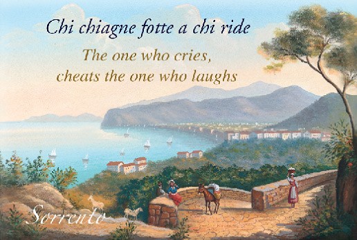 Chi chiagne fotte a chi ride - The one who cries, cheats the one who laughs